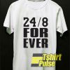 24-8 Forever shirt