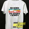 Be Kind to Animals shirt