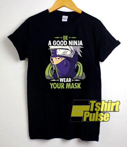 Be a Good Ninja shirt