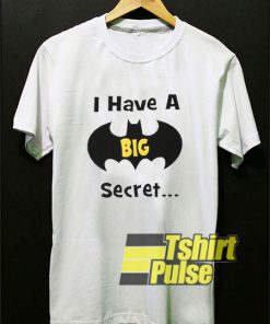 Big Secret shirt
