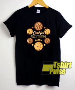 Cookies Better shirt