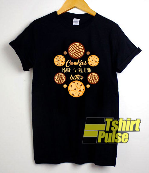 Cookies Better shirt