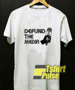 Defund The Media shirt