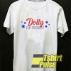 Dolly For President shirt
