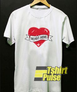 Heart Hero shirt