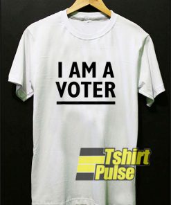 I Am A Voter shirt