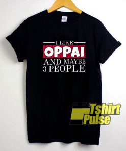 I Like Oppai shirt