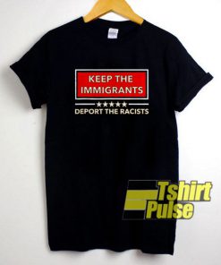 Keep The Immigrants shirt