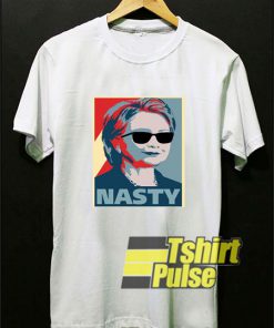 Nasty Woman Poster shirt