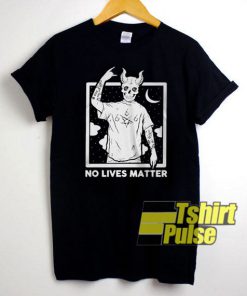 Satan No Lives Matter shirt