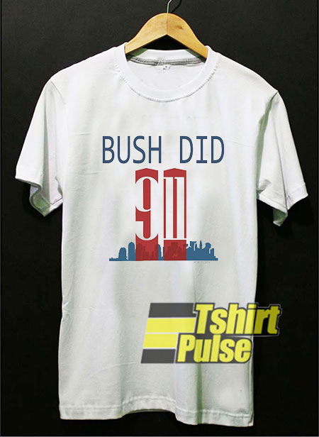 Bush Did 911 Graphic shirt