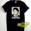 Charlie Sheen Winning shirt