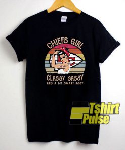 Chiefs Girl Classy Sassy shirt