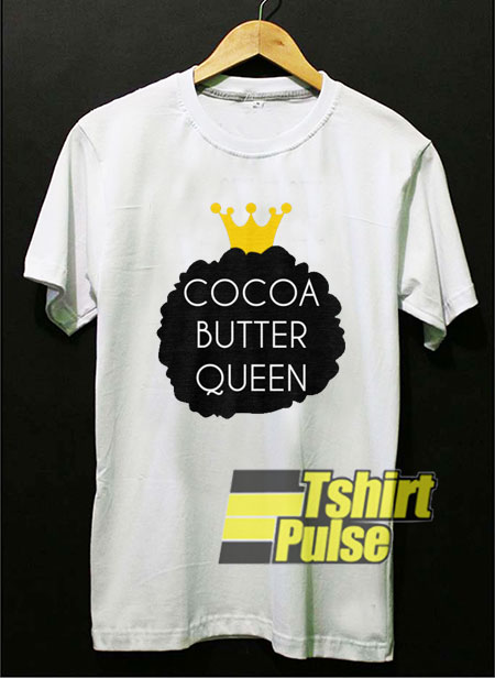 Cocoa Butter Queen shirt