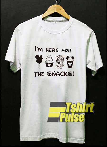 Im Here For The Snacks shirt