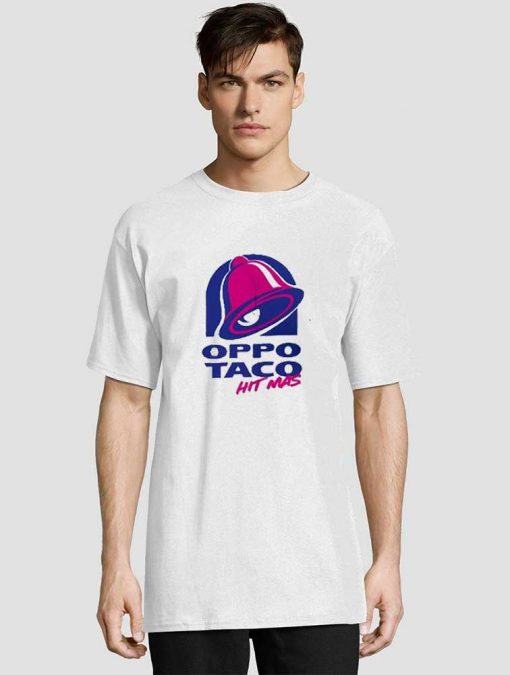 Oppo Taco Hit Mas shirt