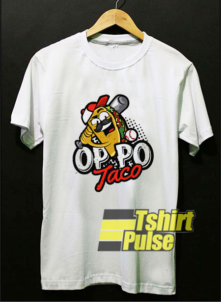 Oppo Taco Tacos shirt