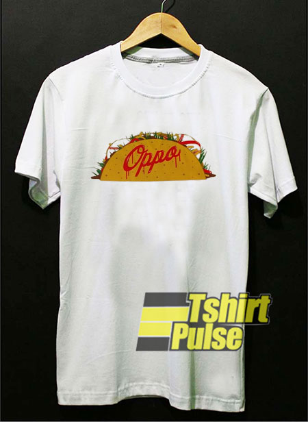 Oppo Tacos Next Level shirt
