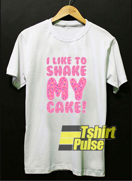 Shake My Cake shirt