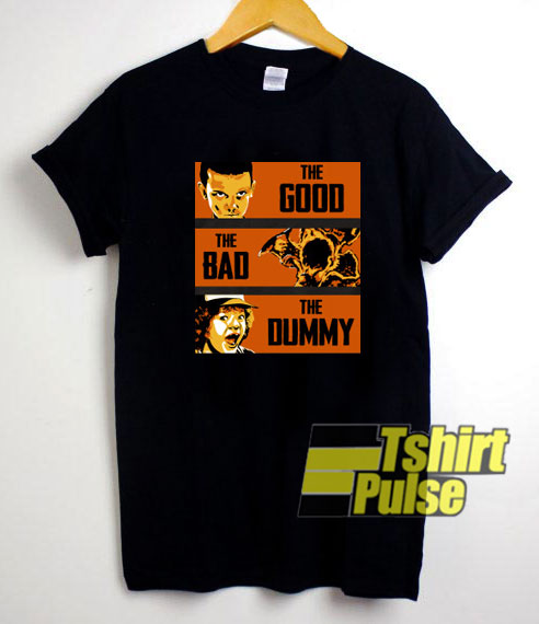 The Bad The Dummy shirt