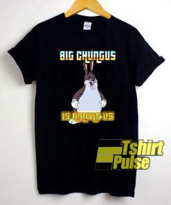 Big Chungus is Among Us shirt
