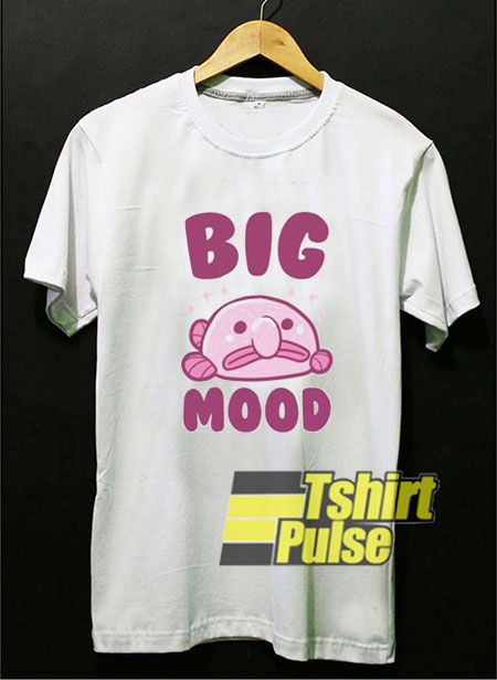 Big Mood shirt