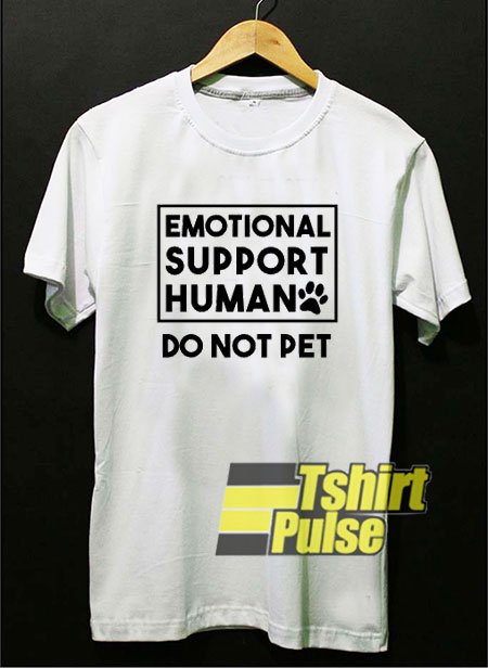 Emotional Support Human shirt
