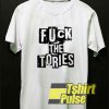Fuck The Tories shirt