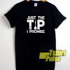 Funny Just The Tip shirt