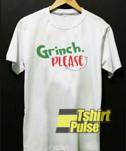 Grinch Please shirt