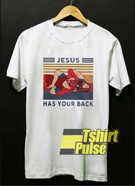 Jesus Has Your Back shirt