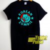 Korean Zombie Funny shirt