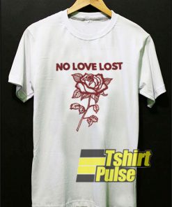 No Love Lost Rose shirt