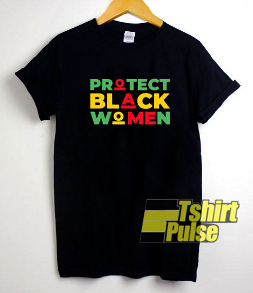 Protect Black Women shirt