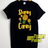 Sharing is Caring shirt