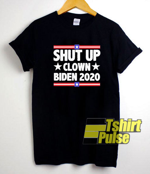 Shut Up Clown Biden 2020 shirt