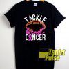 Tackle Breast Cancer shirt