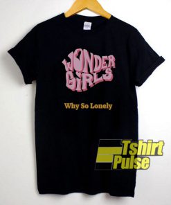 Wonder Girls Why So Lonely shirt