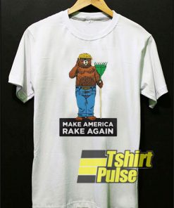 Make America Rake Again shirt