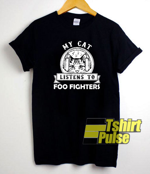 My Cat Listens To Foo Fighters shirt