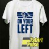 On Your Left shirt
