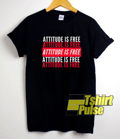 Attitude is Free Lettering shirt