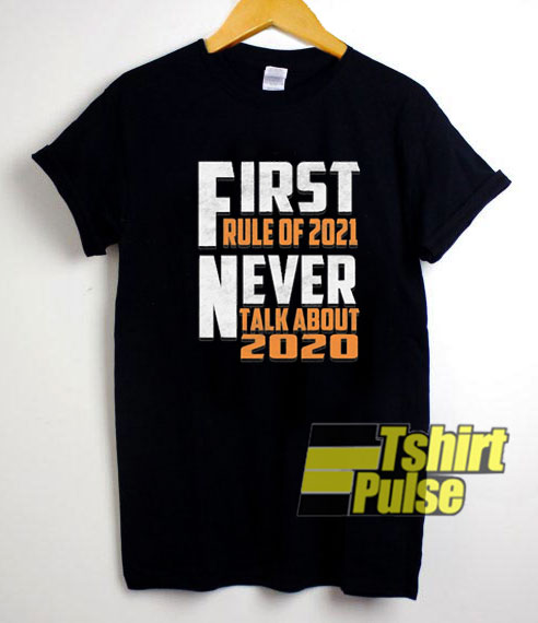 First Rule In 2021 shirt