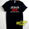 Jesus 2020 Our Only Hope shirt