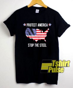 Protect America Stop The Steel shirt