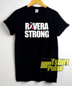 Rivera Strong shirt
