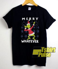 The Grinch Merry Whatever shirt
