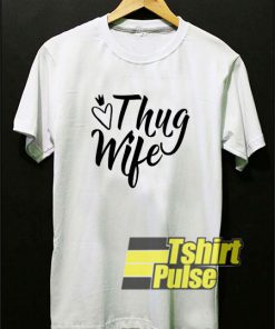 Thug Wife Heart shirt