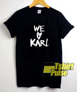 WE LOVE KARL shirt
