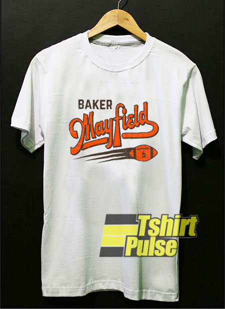Baker Mayfield 6 shirt